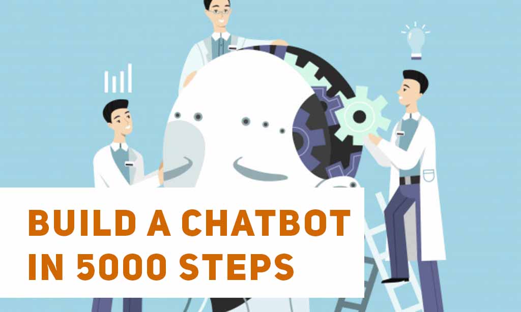 5000 easy steps to build a bot